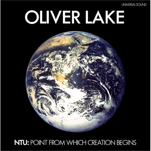 Oliver Lake NTU: Point From Which Creation...(LP)